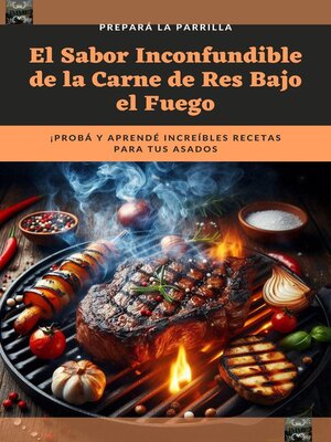 cover image of El Sabor Inconfundible de la Carne de Res Bajo el Fuego